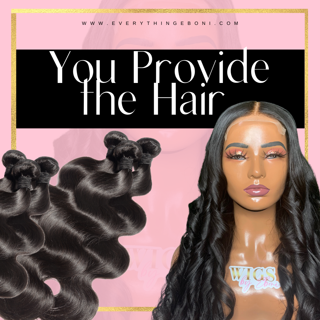 You Provide The Hair - Closure Wig Service